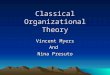 Classical Organizational Theory Vincent Myers And Nina Presuto