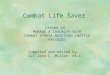 Combat Life Saver Lesson 24 MANAGE A CASUALTY WITH COMBAT STRESS REACTION (BATTLE FATIGUE) Compiled and edited by, 2LT John C. Miller, PA-C