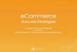 ECommerce Success Strategies A Lunch and Learn Seminar Presented by Patrick Bieser Sr., President Northwoods Software