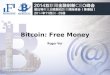 Bitcoin: Free Money Roger Ver. Why Bitcoin? “For the first time in the history of the world, anyone can now send or receive any amount of money with anyone