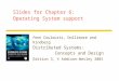 Slides for Chapter 6: Operating System support From Coulouris, Dollimore and Kindberg Distributed Systems: Concepts and Design Edition 3, © Addison-Wesley