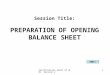 Certification Audit of ULBs Session 2 1 Session Title: PREPARATION OF OPENING BALANCE SHEET Next