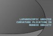 LGCP  Restrictive bariatric procedure similar to vertical sleeve gastrectomy without the need for gastric resection  Reducing risks of complications