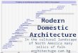 Modern Domestic Architecture In the cultural landscape of North America many relics of folk architecture can be found