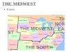 THE MIDWEST States. Midwest Includes: Midwest Environment Rainfall decreases… Steppe – Prairie – Forest SPF