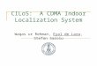 CILoS: A CDMA Indoor Localization System Waqas ur Rehman, Eyal de Lara, Stefan Saroiu
