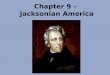 Chapter 9 – Jacksonian America The Rise of Mass Politics
