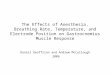The Effects of Anesthesia, Breathing Rate, Temperature, and Electrode Position on Gastrocnemius Muscle Response Daniel Geoffrion and Andrew McCullough