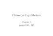 Chemical Equilibrium Chapter 6 pages 190 - 217. Reversible Reactions- most chemical reactions are reversible under the correct conditions