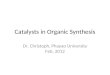 Catalysts in Organic Synthesis Dr. Christoph, Phayao University Feb. 2012