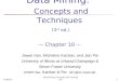 5/5/2015Data Mining: Concepts and Techniques 1 Data Mining: Concepts and Techniques (3 rd ed.) — Chapter 10 — Jiawei Han, Micheline Kamber, and Jian Pei