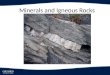 Minerals and Igneous Rocks. Objectives Understand the properties and major groups of minerals Briefly outline the three types of rocks and the processes