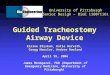 Guided Tracheostomy Airway Device University of Pittsburgh Senior Design – BioE 1160/1161 Elaine Blyskun, Katie Horvath, Gregg Housler, Andrew Rowland
