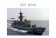 USS Kirk. Members of the USS Kirk wave a helicopter over