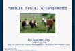 Pasture Rental Arrangements AgLease101.org a product of the North Central Farm Management Extension Committee