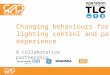 Changing behaviours for better lighting control and patient experience A collaborative partnership