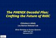 The PHENIX Decadal Plan: Crafting the Future of RHIC Christine A. Aidala Los Alamos National Lab Winter Workshop on Nuclear Dynamics Winter Park, CO February
