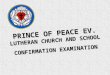 PRINCE OF PEACE EV. LUTHERAN CHURCH AND SCHOOL CONFIRMATION EXAMINATION
