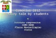 Comenius 2012 fairy tale by students Istituto comprensivo COMO NORD Plesso Monteolimpino Italia