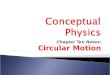 Chapter Ten Notes: Circular Motion.  There are two types of circular motion, rotation and revolution. When an object turns about an internal axis, the