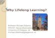 Why Lifelong Learning? Professor Michael Osborne Director, Pascal ObservatoryPascal Observatory University of Glasgow, UK michael.osborne@glasgow.ac.uk