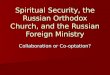 Spiritual Security, the Russian Orthodox Church, and the Russian Foreign Ministry Collaboration or Co-optation?