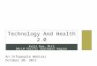 Kelli Ham, MLIS NN/LM Pacific Southwest Region Technology And Health 2.0 An Infopeople Webinar October 20, 2011
