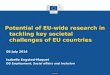 Social Europe Potential of EU-wide research in tackling key societal challenges of EU countries 08 July 2014 Isabelle Engsted-Maquet DG Employment, Social