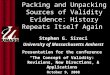 Packing and Unpacking Sources of Validity Evidence: History Repeats Itself Again Stephen G. Sireci University of Massachusetts Amherst Presentation for