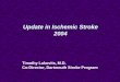 Update in Ischemic Stroke 2004 Timothy Lukovits, M.D. Co-Director, Dartmouth Stroke Program