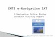 CMTS e-Navigation IAT E-Navigation Online Dialog Outreach Activity Report CMTS e-Navigation Integrated Action Team