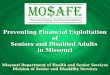 Preventing Financial Exploitation of Seniors and Disabled Adults in Missouri Missouri Department of Health and Senior Services Division of Senior and Disability