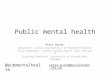Public mental health Peter Byrne, Consultant liaison psychiatrist at Homerton Hospital Assoc Registrar / Public mental health lead, RCPsych & Visiting