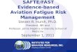 Copyright 2008, IBR Copyright 2010, IBR SAFTE/FAST Evidence-based Aviation Fatigue Risk Management Steven R. Hursh, Ph.D. President, IBR and Professor,