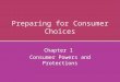 Preparing for Consumer Choices Chapter 1 Consumer Powers and Protections