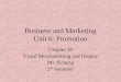 Business and Marketing Unit 6: Promotion Chapter 18 Visual Merchandising and Display Mr. Schurig 2 nd Semester