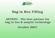 Bag in Box Filling October 2007 ASTEPO - The best partner for bag in box & aseptic technology