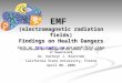 EMF (electromagnetic radiation fields) Findings on Health Dangers Click on  and watch first video  Presentation on findings