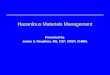Hazardous Materials Management Presented by. James E. Roughton, MS, CSP, CRSP, CHMM