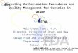 1 Marketing Authorization Procedures and Quality Management for Generics in Taiwan Meir-Chyun Tzou, Ph.D. Director, Division of Drugs and New Biotechnology