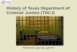 History of Texas Department of Criminal Justice (TDCJ) “We’ll Even Leave the Light On”