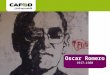 Oscar Romero 1917-1980. A special person Oscar Romero was born on 15 August 1917 in El Salvador, Central America. When he left school he became a carpenter,