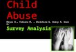 Child Abuse Mayra B., Tatiana M., Christina G. Daisy R. Sean H
