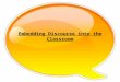 Embedding Discourse into the Classroom. Presenter Information We recommend that if your fee structure allows, assure that each participant has a copy