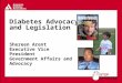 SM Diabetes Advocacy and Legislation Shereen Arent Executive Vice President Government Affairs and Advocacy