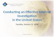 Conducting an Effective Internal Investigation in the United States Tuesday, January 12, 2010 © Employment Law Alliance