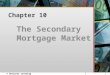 Chapter 10 The Secondary Mortgage Market © OnCourse Learning