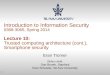1 Introduction to Information Security 0368-3065, Spring 2014 Lecture 10: Trusted computing architecture (cont.), Smartphone security Eran Tromer Slides