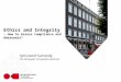 Ethics and Integrity – How to Assure Compliance and Awareness? Kjell Jostein Sunnevåg The Norwegian Competition Authority