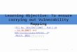 Learning Objective: To ensure carrying out Vulnerability Mapping Learning Module of RO/ARO1 [ECI No. 464/INST/2007 - PLN-I dt. 12.10.2007] andECI No. 464/INST/2007